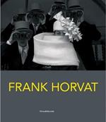 Frank Horvat. Catalogo della mostra (Torino, 28 febbraio-20 maggio 2018). Ediz. italiana e inglese