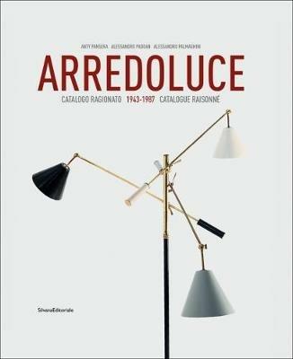 Arredoluce. Catalogo ragionato 1943-1987. Ediz. italiana e inglese - Anty Pansera,Alessandro Padoan,Alessandro Palmaghini - 3