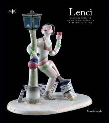 Lenci. Ceramics from the Giuseppe and Gabriella Ferrero Collection. Ediz. a colori - copertina