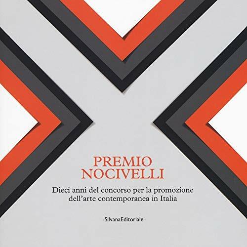 Premio Nocivelli. Dieci anni del concorso per la promozione dell'arte contemporanea in Italia. Catalogo della mostra (Brescia, 6-22 aprile 2018). Ediz. a colori - copertina