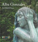 Alba Gonzales. Miti mediterranei. Catalogo della mostra (Palermo, 25 maggio-30 settembre 2018). Ediz. italiana e inglese