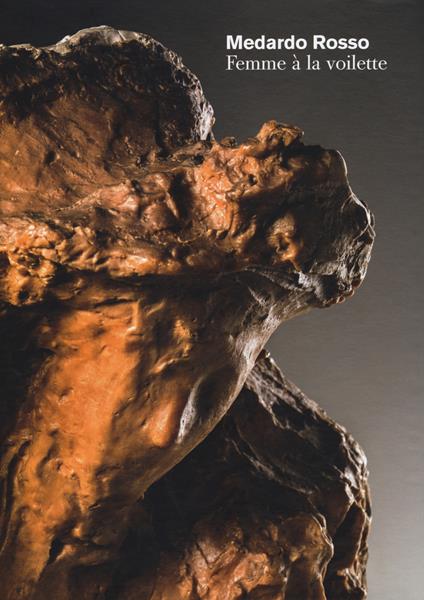 Medardo Rosso. Femme à la voilette. Testo inglese. Ediz. a colori - Paola Mola,Francesco Guzzetti - copertina