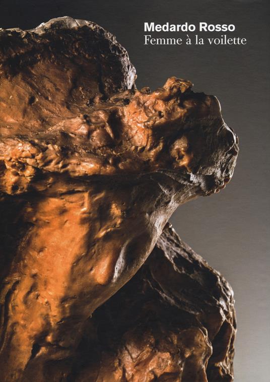 Medardo Rosso. Femme à la voilette. Testo inglese. Ediz. a colori - Paola Mola,Francesco Guzzetti - copertina
