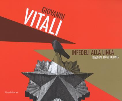 Giovanni Vitali. Infedeli alla linea-Disloyal to guidelines. Ediz. a colori - copertina