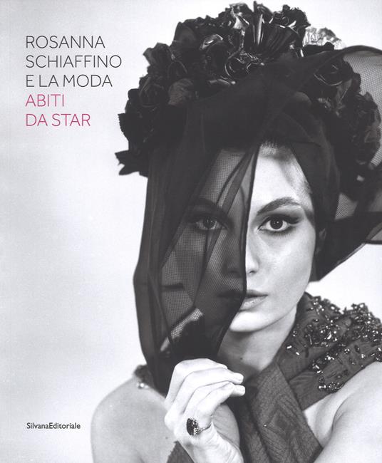 Rosanna Schiaffino e la moda. Abiti da star. Catalogo della mostra (Milano, 20 dicembre 2018-29 settembre 2019). Ediz. a colori - copertina