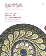 I rami smaltati detti veneziani del rinascimento italiano. Ediz. italiana e francese. Vol. 1-2: Atti del convegno internazionale di studi-Corpus delle opere nelle collezioni pubbliche e private.