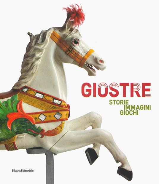 Giostre. Storie, immagini, giochi. Catalogo della mostra (Rovigo, 23 marzo-30 giugno 2019). Ediz. a colori - copertina