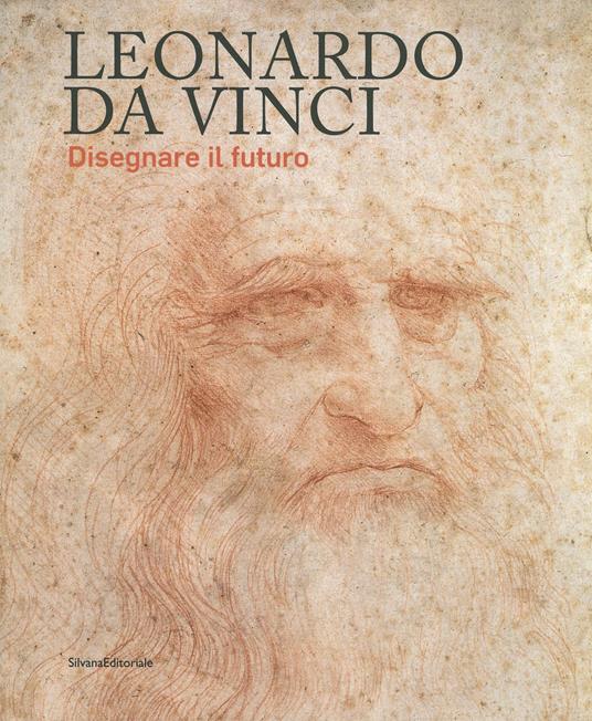 Leonardo da Vinci. Disegnare il futuro. Catalogo della mostra (Torino, 15 aprile-14 luglio 2019). Ediz. a colori - copertina