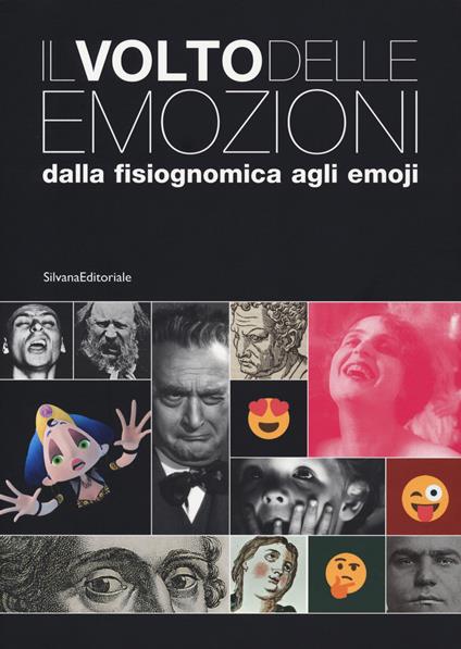 Il volto delle emozioni dalla fisiognomica agli emoji. Catalogo della mostra (Torino, 17 luglio 2019-6 gennaio 2020). Ediz. illustrata - copertina