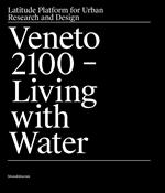 Veneto 2100 living with water. Ediz. inglese
