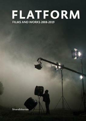 Flatform. Films and works 2008-2019. Ediz. italiana e inglese - copertina