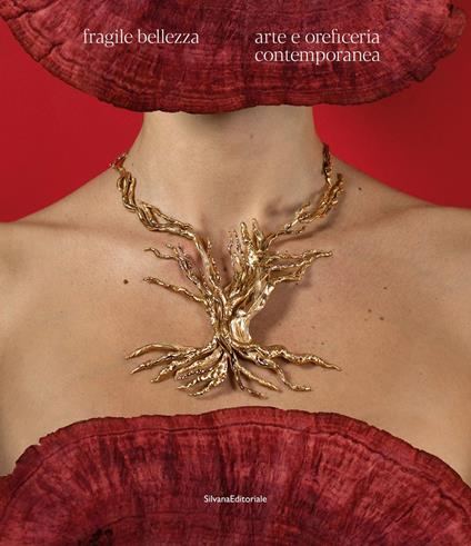 Fragile bellezza. Arte e oreficeria contemporanea. Ediz. a colori - copertina