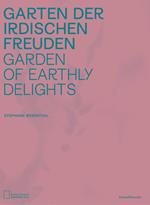 Garden of earthly delights. Catalogo della mostra (Berlino, 26 luglio-1 dicembre 2019). Ediz. tedesca e inglese
