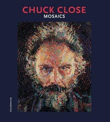 Chuck Close. Mosaics. Catalogo della mostra (Ravenna, 5 ottobre 2019-12 gennaio 2020). Ediz. italiana e inglese - copertina