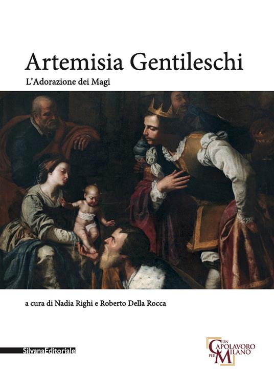 Artemisia Gentileschi. Adorazione dei Magi. Catalogo della mostra (Milano, 29 ottobre 2019-26 gennaio 2020). Ediz. illustrata - 2