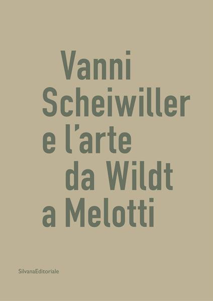 Vanni Scheiwiller e l'arte da Wildt a Melotti. Catalogo della mostra (Roma, 17 ottobre 2019-19 gennaio 2020). Ediz. illustrata - Giuseppe Appella,Laura Novati,Carlo Bertelli - copertina