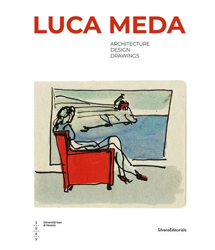 Luca Meda. Architecture, design, drawings. Ediz. illustrata - copertina