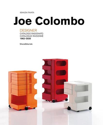 Joe Colombo. Designer. Catalogo ragionato 1962-2020. Ediz. italiana e inglese - copertina