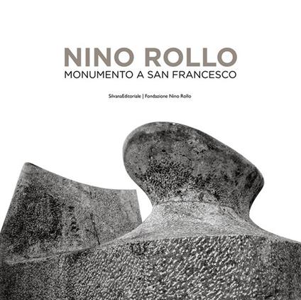 Nino Rollo. Monumento a San Francesco. Ediz. italiana e inglese - copertina