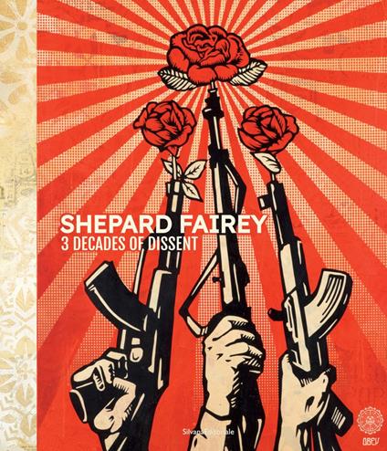 Shepard Fairey. 3 decades of dissent. Catalogo della mostra (Roma, 17 settembre-22 novembre 2020). Ediz. italiana e inglese - copertina