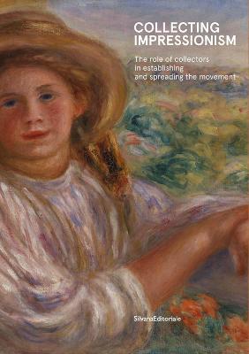 Collecting Impressionism: The Role of Collectors in Establishing and Spreading the Movement - cover