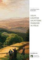 Louis Gauffier. Un pittore francese in Italia. Ediz. illustrata