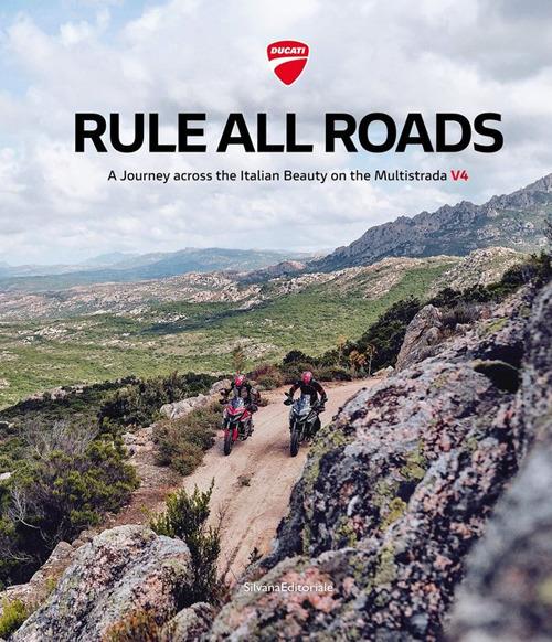 Ducati. Rule all roads. A journey across the italian beauty on the Multistrada V4. Ediz. italiana e inglese - copertina