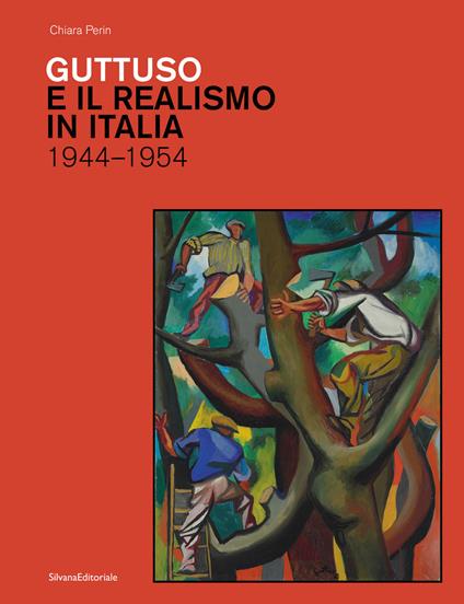 Guttuso e il realismo in Italia 1944-1954. Ediz. illustrata - Chiara Perin - copertina