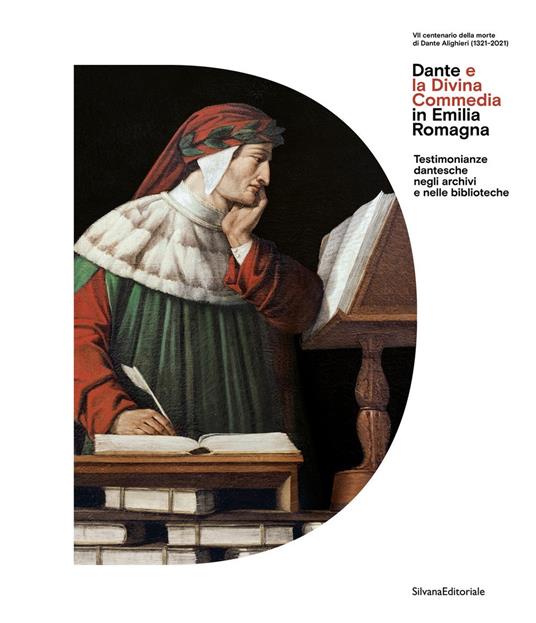 Dante e la Divina Commedia in Emilia Romagna. Testimonianze dantesche negli archivi e nelle biblioteche. Ediz. illustrata - copertina