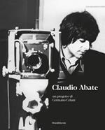 Claudio Abate. Un progetto di Germano Celant. Ediz. illustrata