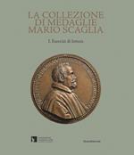 La collezione di medaglie Mario Scaglia. Ediz. illustrata