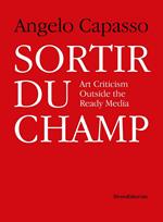 Sortir Du Champ. Art criticism outside the ready media