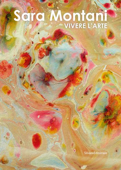 Sara Montani. Vivere l'arte. Ediz. a colori - copertina