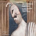 De Chirico, Savinio e Les Italiens de Paris (1928-1933). Ediz. a colori