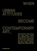 When urban attitudes become contemporary art. Ediz. italiana e inglese
