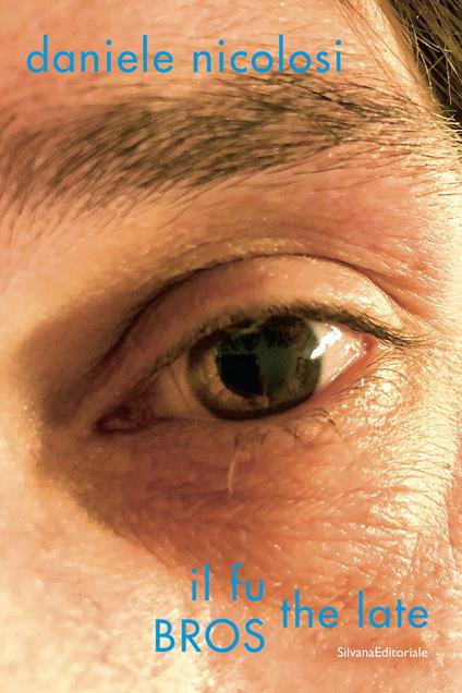 Daniele Nicolosi. Il fu the late BROS. Ediz. italiana e inglese - copertina