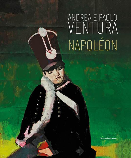 Andrea e Paolo Ventura. Napoléon. Ediz. italiana e inglese - copertina