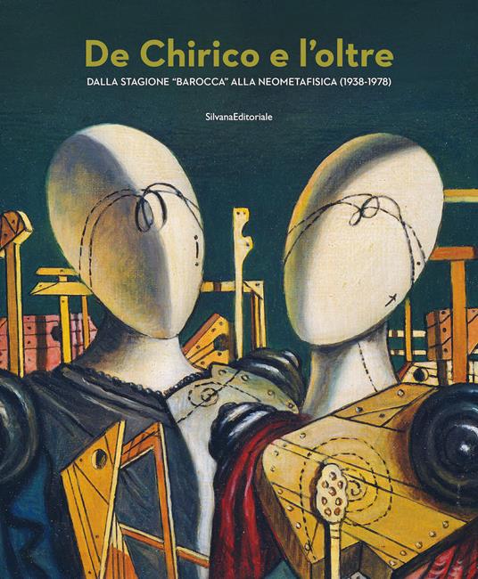 De Chirico e l'oltre. Dalla stagione «barocca» alla neometafisica (1938-1978). Ediz. a colori - copertina
