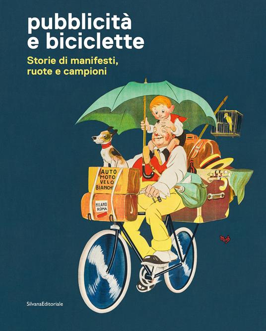 Pubblicità e biciclette. Storie di manifesti, ruote e campioni. Ediz. illustrata - copertina