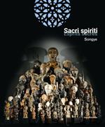 Sacri spiriti songye. Ediz. italiana e francese