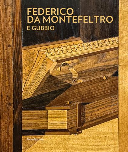 Federico da Montefeltro e Gubbio. Ediz. a colori - Lucia Bertolini,Patrizia Castelli,Fulvio Cervini - copertina