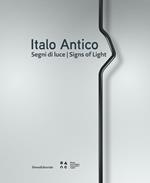 Italo Antico. Segni di luce-Signs of light. Ediz. a colori