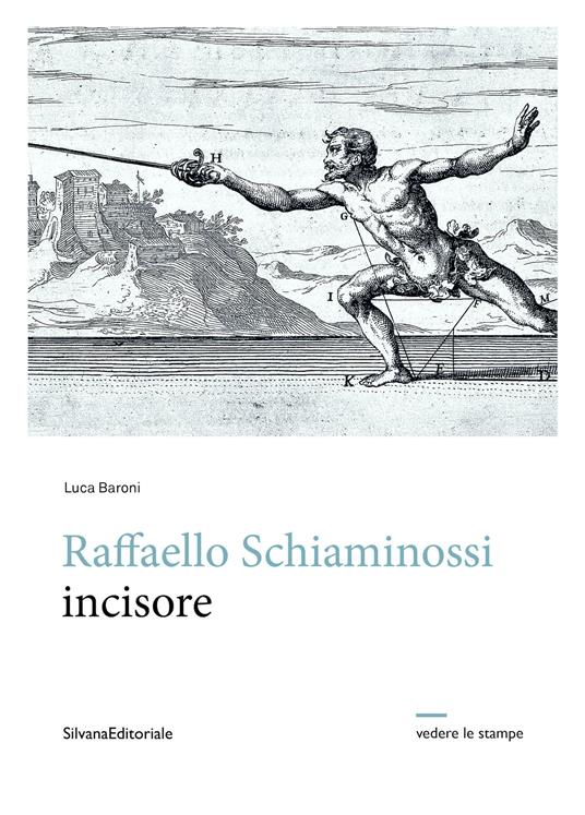 Raffaello Schiaminossi incisore. Ediz. illustrata - Luca Baroni - copertina
