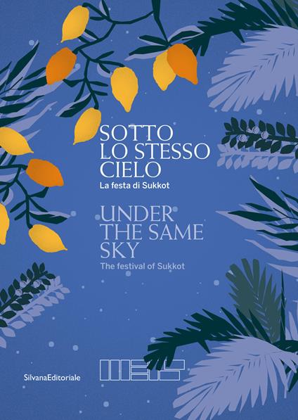 Sotto lo stesso cielo. La festa di Sukkot. Ediz. italiana e inglese - copertina