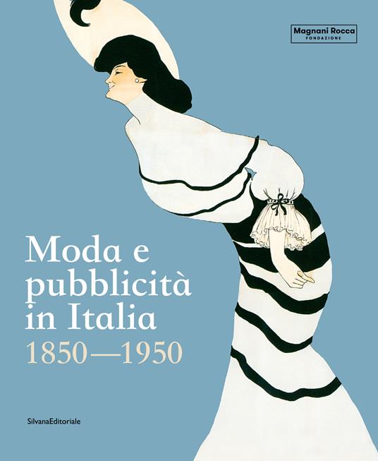 Moda e pubblicità in Italia. 1850-1950. Ediz. illustrata - copertina