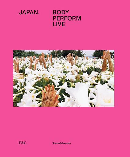 Japan. Body, perform, live. Ediz. italiana e inglese - copertina