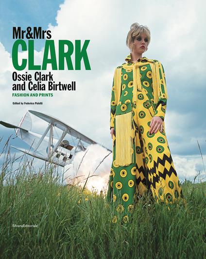Mr&Mrs Clark. Ossie Clark and Celia Birtwell. Fashion and prints. Ediz. italiana e inglese - copertina