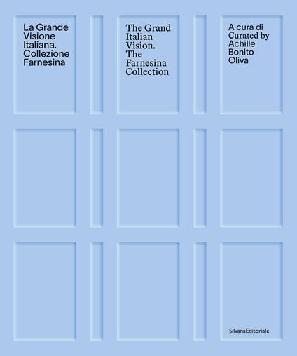 La grande visione italiana. Collezione Farnesina-The gran Italian vision. The Farnesina collection. Ediz. illustrata - copertina