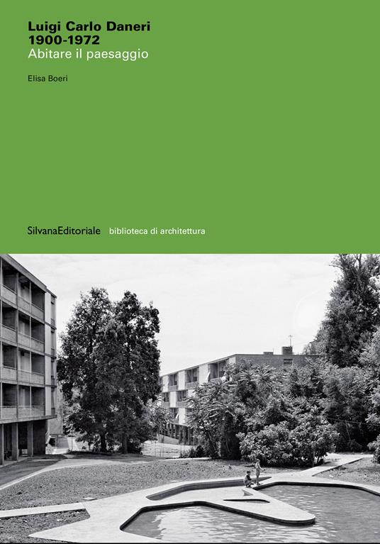 Luigi Carlo Daneri 1900-1972. Abitare il paesaggio. Ediz. illustrata - Elisa Boeri - copertina