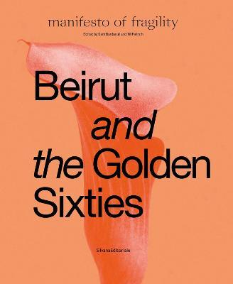 Beirut and the Golden Sixties: Manifesto of Fragility - cover